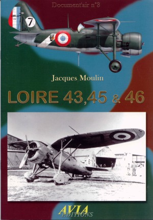 Loire 43, 45 & 46. Les Chasseurs Loire-Nieuport (Document’air No 3)