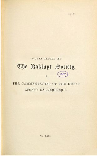 The Commentaries of the Great Afonso Dalboquerque, Second Viceroy of India, Translated from the Portuguese Edition of 1774