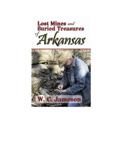 Lost Mines and Buried Treasures of Arkansas