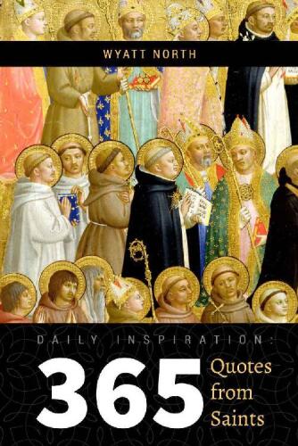 Daily Inspiration: 365 Quotes from Saints