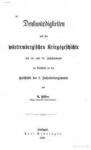 Denkwürdigkeiten aus der württembergischen Kriegsgeschichte des 18. und 19. Jahrhunderts im Anschluß an die Geschichte des 8. Infanterieregiments
