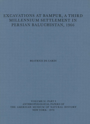 Excavations at Bampur, a third millennium settlement in Persian Baluchistan