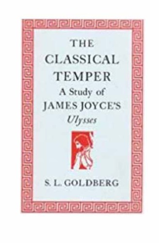 The classical temper: A study of James Joyce's Ulysses