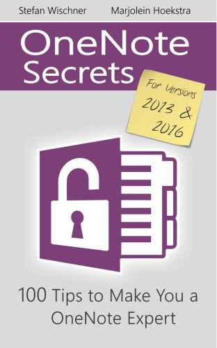 OneNote Secrets: 100 Tips for OneNote 2013 and 2016