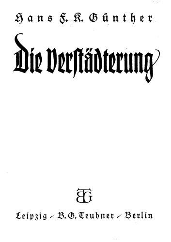 Die Verstaedterung - Ihre Gefahren fuer Volk und Staat