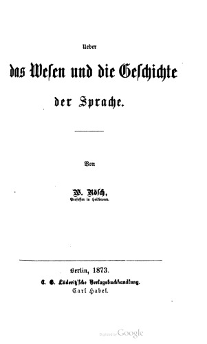 Ueber das Wesen und die Geschichte der Sprache.