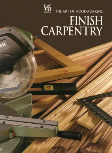 Art Of Woodworking - Finish Carpentry
