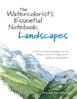 The Watercolorist's Essential Notebook Landscapes