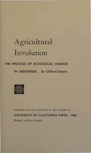 Agricultural Involution: The Process of Ecological Change in Indonesia