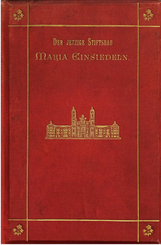 Der jetzige Stiftsbau Maria-Einsiedeln