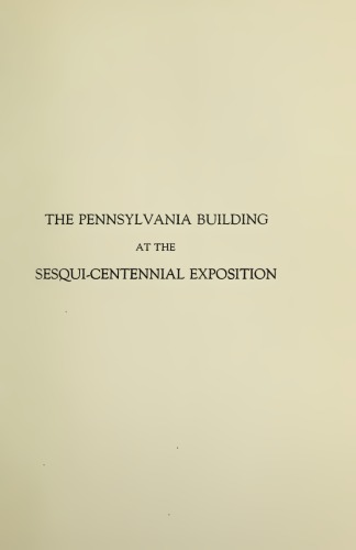 THE PENNSYLVANIA BUILDING AT THE SESQUI-CENTENNIAL EXPOSITION