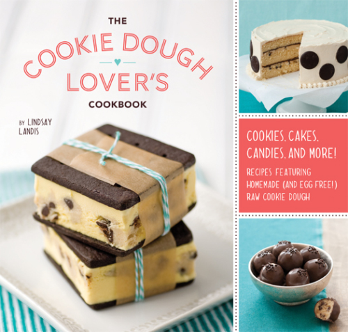The Cookie Dough Lover's Cookbook Cookies, Cakes, Candies, and More