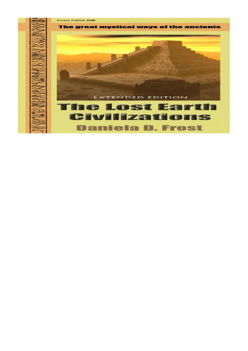 The Lost Earth Civilizations (Extended Edition): The mysticism of ancient cultures
