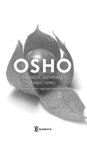 Crenca, Dúvida e Fanatismo