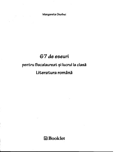 67 de eseuri pentru Bacalaureat si lucrul la clasa Literatura romana