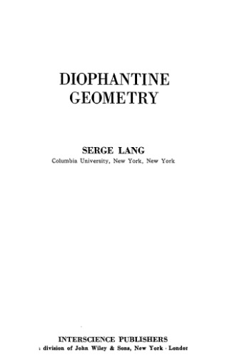 Diophantine Geometry. Interscience Tracts in Pure and Applied Mathematics Number 11