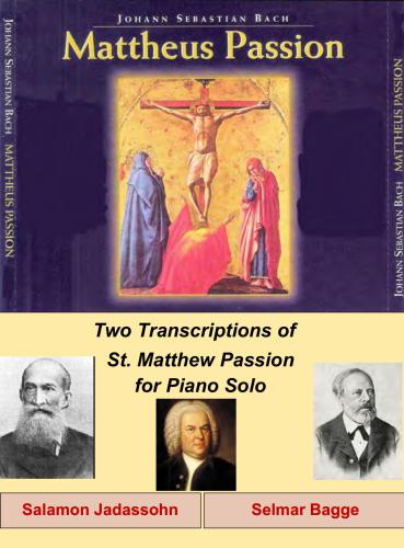 Two Transcriptions of St. Matthew Passion for Piano Solo
