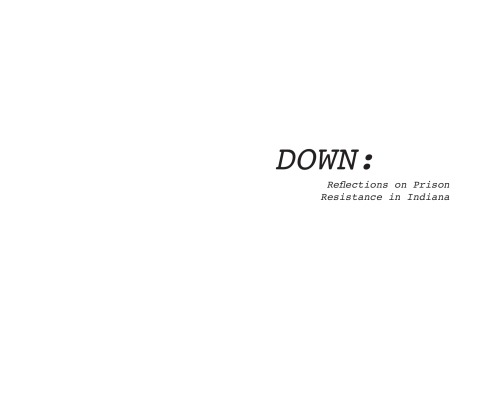 Down: Reflections on Prison Resistance In Indiana