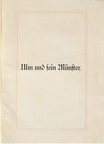 Ulm und sein Münster. Festschrift zur Erinnerung an den 30. Juni 1377