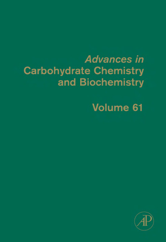 Advances in Carbohydrate Chemistry and Biochemistry, Volume 61 (Advances in Carbohydrate Chemistry and Biochemistry)