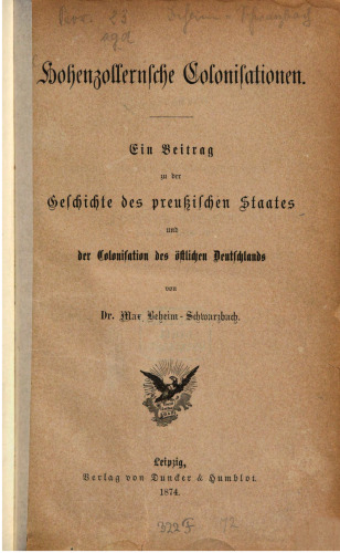 Hohenzollernsche Kolonisationen : Ein Beitrag zu der Geschichte des Preußischen Staates und der Kolonisation des östlichen Deutschlands