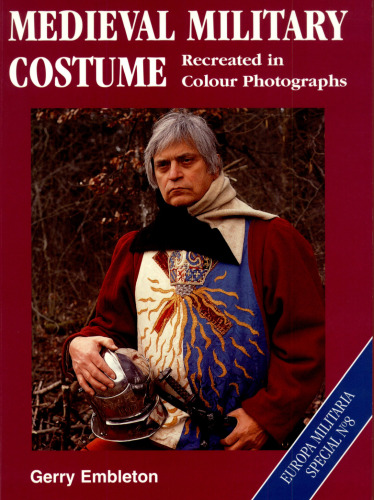 Medieval Military Costume: Europa Militaria Special No. 8