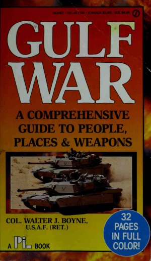 Gulf War. A Comprehensive Guide to People, Places & Weapons