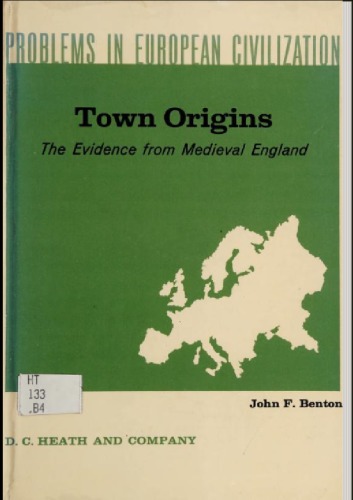 Town Origins . The evidence from Mediaeval England.