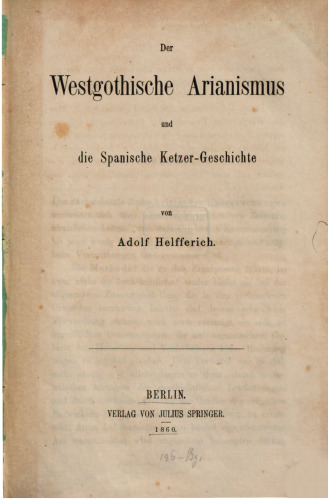 Der Westgothische Arianismus und die spanische Ketzergeschichte