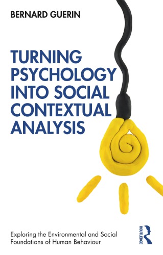 Turning Psychology into Social Contextual Analysis (Exploring the Environmental and Social Foundations of Human Behaviour)