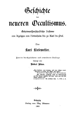 Geschichte des neueren Occultismus : Geheimwissenschaftliche Systeme von Agrippa von Nettesheim bis zu Karl du Prel