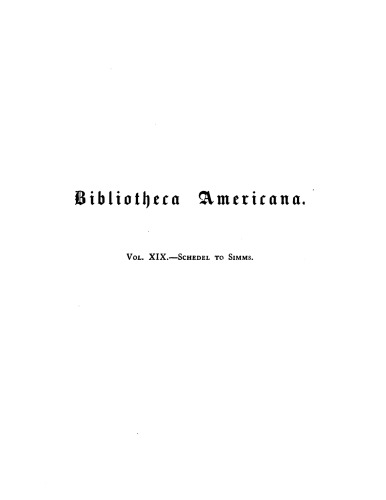 Bibliotheca Americana: a dictionary of books relating to America, from its discovery to the present time, Vol. 19