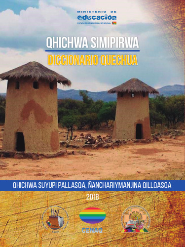Qhichwa simipirwa/ Diccionario quechua. Diccionario de la nación quechua: quechua-castellano castellano-quechua (Bolivia). Qhichwa suyupi pallasqam ñannchariymanjina qillqasqa