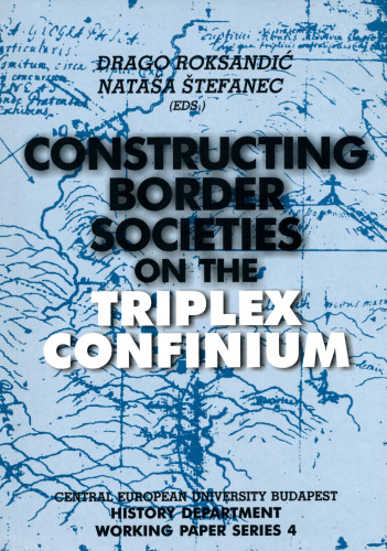 Constructing border societies on the Triplex Confinium