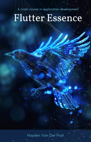 Flutter Essence: A crash course in Application Development: With Dart