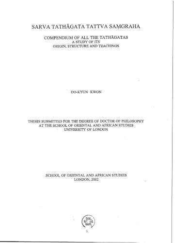 [Dissertation] Sarva Tathagata Tattva Samgraha: Compendium of All the Tathagatas: A Study of Its Origin, Structure and Teachings
