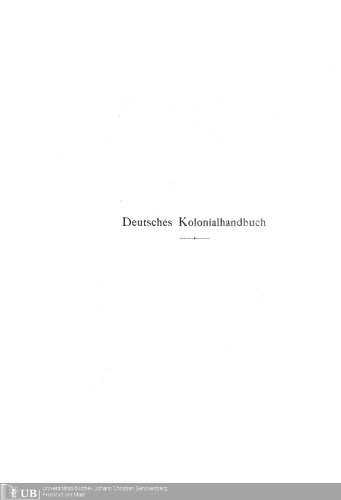 Deutsches Kolonial-Handbuch. Nach amtlichen Quellen bearbeitet