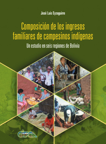 Estrategias económicas y composición de los ingresos familiares de campesinos indígenas. Un estudio en cuatro macroregiones de Bolivia