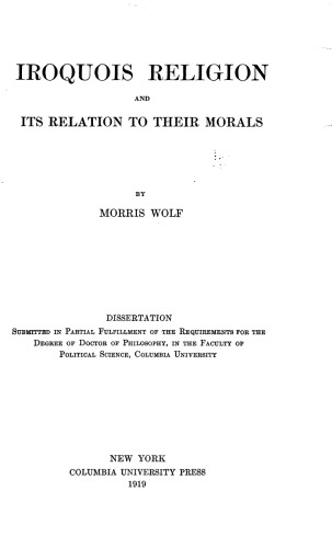 IROQUOIS RELIGION AND ITS RELATION TO THEIR MORALS