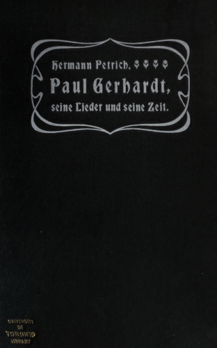 Paul Gerhardt, seine Lieder und seine Zeit