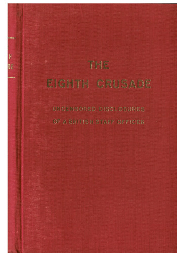 The Eighth Crusade: Uncensored Disclosures of a British Staff Officer