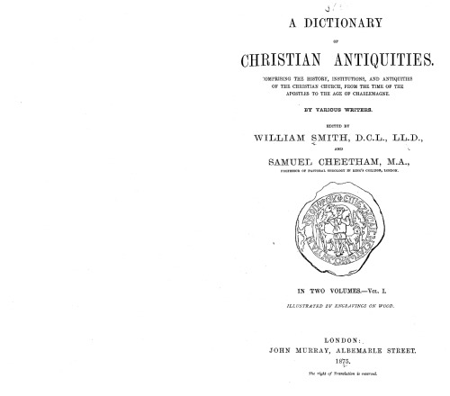 A dictionary of christian antiquities, vol. 1.