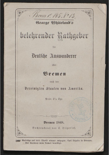 George Whiteland's belehrender Rathgeber für Deutsche Auswanderer über Bremen nach den Vereinigten Staaten von Amerika
