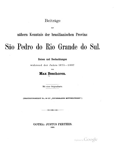 Beiträge zur nähern Kenntnis der brasilianischen Provinz São Pedro do Rio Grande do Sul : Reisen und Beobachtungen während der Jahre 1875-1887