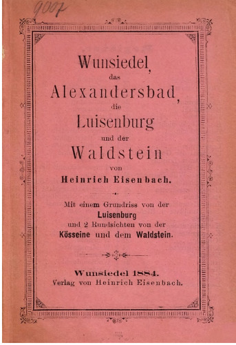 Wunsiedel, das Alexandersbad, die Luisenburg und der Waldstein