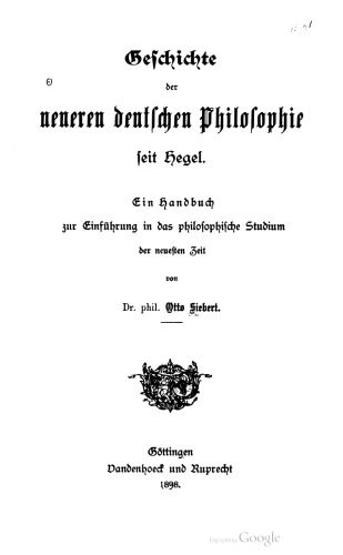 Geschichte der neueren deutschen Philosophie seit Hegel. Ein Handbuch zur Einführung in das philosophische Studium der neuesten Zeit