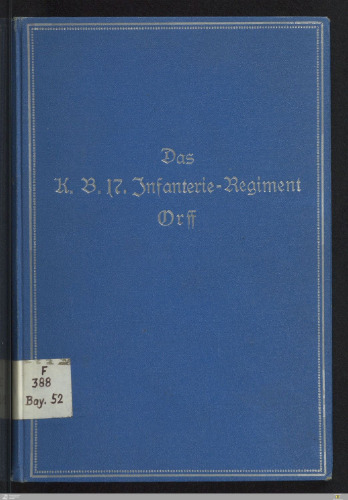 Das K. B. 17. Infanterie-Regiment Orff