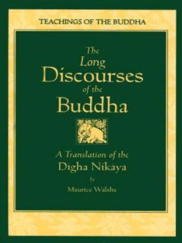 The Long Discourses of the Buddha: A Translation of the Digha Nikaya