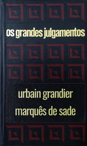 Os grandes julgamentos - Grandier e Sade