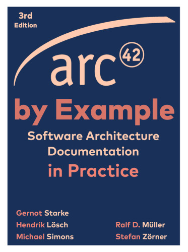 arc42 by Example: Software Architecture Documentation in Practice, 3rd Edition